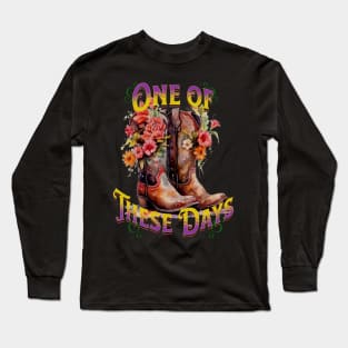 Boots One of These Days 2 Long Sleeve T-Shirt